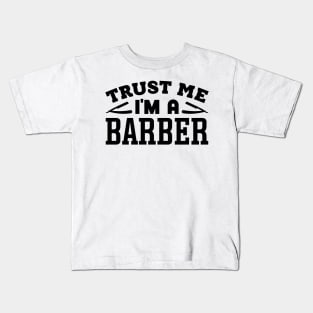 Trust Me, I'm a Barber Kids T-Shirt